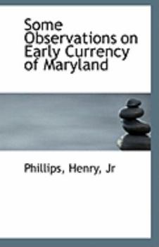 Some Observations on Early Currency of Maryland