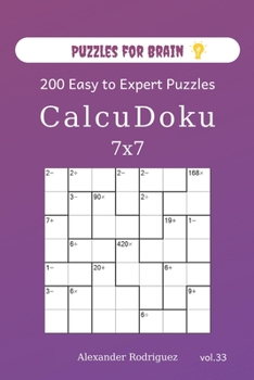 Paperback Puzzles for Brain - CalcuDoku 200 Easy to Expert Puzzles 7x7 (volume 33) Book