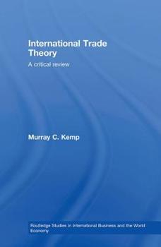 Hardcover International Trade Theory: A Critical Review Book