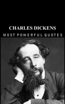 Charles Dickens' Quotes: which are better known in youth to not to Regret in Old Age