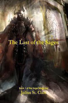 The Last Of The Sages - Book #1 of the Sage Saga