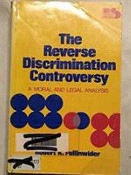 Paperback The Reverse Discrimination Controversy: A Moral and Legal Analysis (Philosophy and Society Series) Book