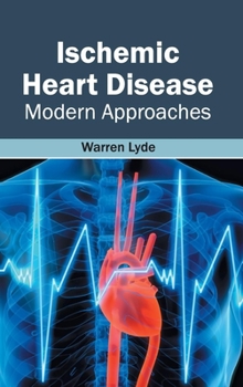 Hardcover Ischemic Heart Disease: Modern Approaches Book