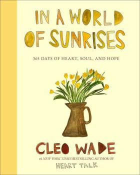 Hardcover In a World of Sunrises: 365 Days of Heart, Soul, and Hope Book