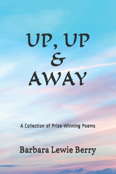 Paperback Up, Up & Away: A Collection of Prize-Winning Poems Book