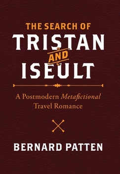 Hardcover The Search of Tristan and Iseult: A Postmodern Metafictional Travel Romance Book