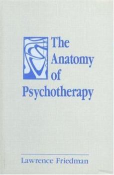 Hardcover The Anatomy of Psychotherapy Book