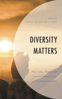 Paperback Diversity Matters: The Color, Shape, and Tone of Twenty-First-Century Diversity Book