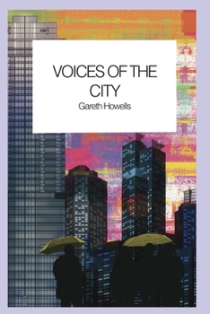 Paperback Voices of the City: Poems by Gareth Howells Book