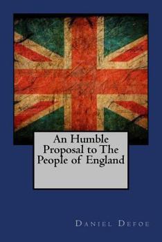 Paperback An Humble Proposal to The People of England Book