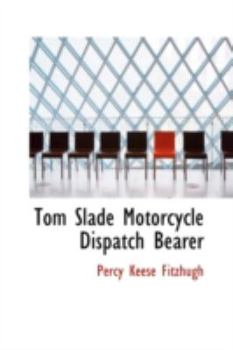 Tom Slade Motorcycle Dispatch Bearer - Book #7 of the Tom Slade