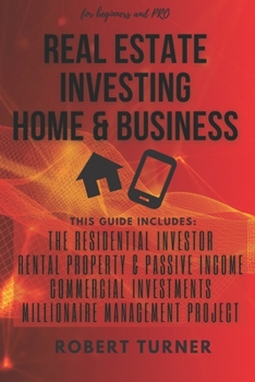 REAL ESTATE INVESTING HOME & BUSINESS for beginners and pro: This guide includes: The residential investor, Rental property & passive income, ... in English, Spanish, Italian