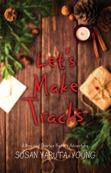 Paperback Let's Make Tracks: A Christmas Story (a Max and Charles Nature Adventure) Book