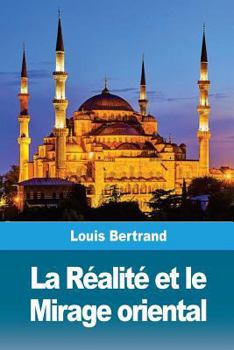 Paperback La Réalité et le Mirage oriental [French] Book