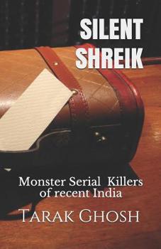 Paperback Silent Shriek: Monster Serial Child Killers of recent India Book