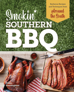 Hardcover Smokin' Southern BBQ: Barbecue Recipes and Techniques from Around the South Book