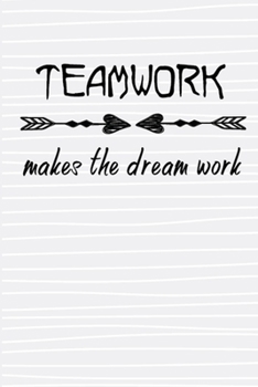 Paperback Team Work Makes The Dream Work: This Nice And Perfect Notebook For Team Player. Cute Cream Paper 6*9 Inch With 100 Pages Notebook For Writing Daily Ro Book