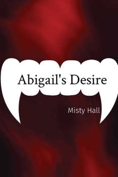 Abigail's Desire B0CMZ7JV3R Book Cover
