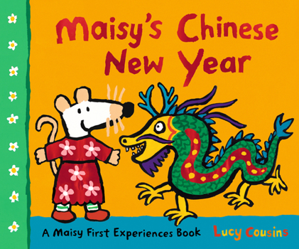 Hardcover Maisy's Chinese New Year: A Maisy First Experiences Book