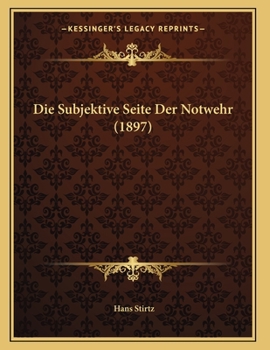 Paperback Die Subjektive Seite Der Notwehr (1897) [German] Book