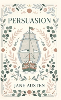 Persuasion: A Novel of Lost Love and Second Chances