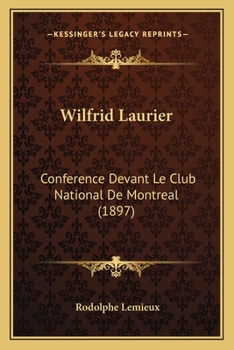 Paperback Wilfrid Laurier: Conference Devant Le Club National de Montreal (1897) [French] Book