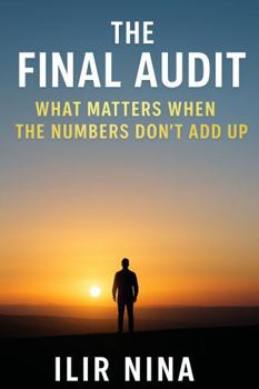 Paperback The Final Audit-What Matters When the Numbers Don’t: What Matters When the Numbers Don’t (My Flight to Freedom Series) Book