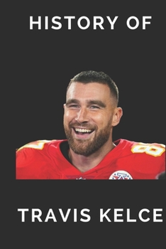 Paperback History of Travis Kelce Book