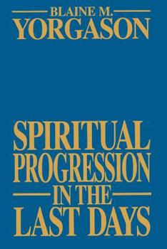 Hardcover Spiritual Progression in the Last Days Book