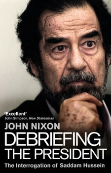 Paperback Debriefing the President: The Interrogation of Saddam Hussein Book