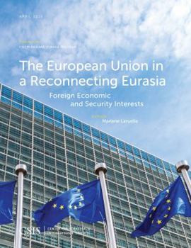 Paperback The European Union in a Reconnecting Eurasia: Foreign Economic and Security Interests Book