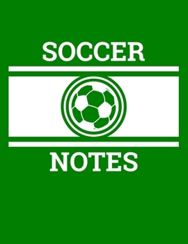 Paperback Soccer Notes: Soccer Coach Notebook with Field Diagrams for Drawing Up Plays, Creating Drills, and Scouting Book