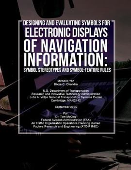 Paperback Designing and Evaluating Symbols for Electronic Displays of Navigation Information: Symbol Stereotypes and Symbol-Feature Rules Book