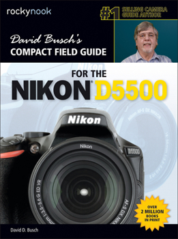 Paperback David Busch's Compact Field Guide for the Nikon D5500 Book