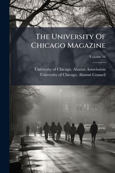 Paperback The University Of Chicago Magazine; Volume 10 Book