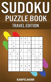Paperback Sudoku Puzzle Book Travel Edition: 200 Easy to Medium Sudokus with Solutions - Small Compact 5" x 8" Size Book