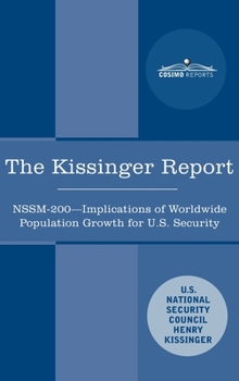 Hardcover The Kissinger Report: NSSM-200 Implications of Worldwide Population Growth for U.S. Security Interests Book