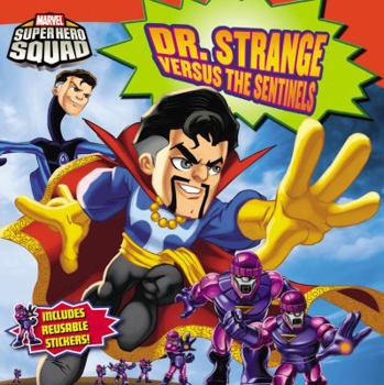 Paperback Super Hero Squad: Dr. Strange Versus the Sentinels Book