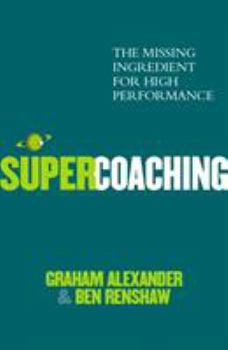 Paperback SuperCoaching: The Missing Ingredient for High Performance Book