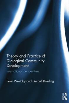 Paperback Theory and Practice of Dialogical Community Development: International Perspectives Book