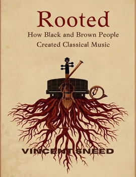 Paperback Rooted: How Black and Brown People Created Classical Music Book