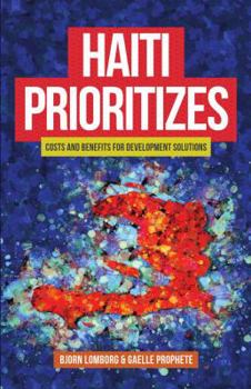 Paperback Haiti Prioritizes: costs and benefits for development solutions Book