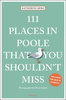 Paperback 111 Places in Poole That You Shouldn't Miss Book