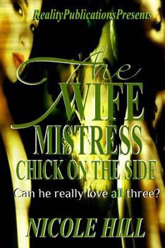 Paperback The Wife, Mistress, Chick on the Side Book