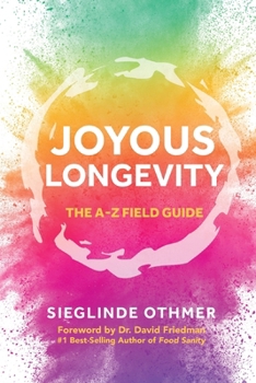 Paperback Joyous Longevity: The A-Z Field Guide Book