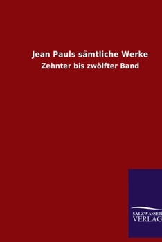 Paperback Jean Pauls sämtliche Werke: Zehnter bis zwölfter Band [German] Book