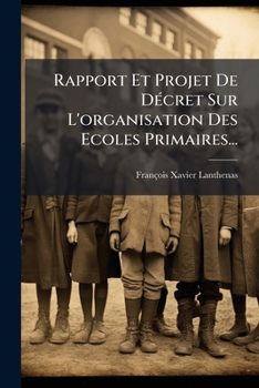 Paperback Rapport Et Projet De Décret Sur L'organisation Des Ecoles Primaires... [French] Book