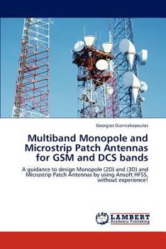 Paperback Multiband Monopole and Microstrip Patch Antennas for GSM and Dcs Bands Book