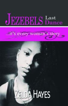 Jezebel's Last Dance, It's Every Woman's Story