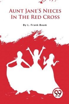 Paperback Aunt Jane'S Nieces In The Red Cross Book